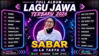 Download lagu 🔥 FULL ALBUM SABAR - LA TASYA TERBARU 2026 | Kirang, Negoro Angin, Denok, Dumes mp3