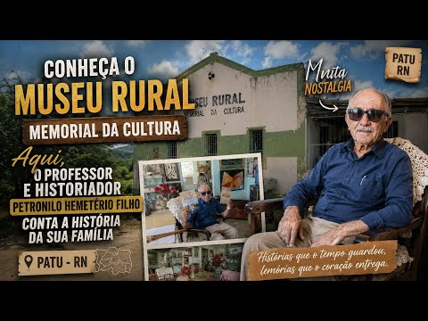 PURA NOSTALGIA, MUSEU RURAL MEMORIAL DA CULTURA, EM PATU RN 