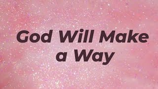 God will make a Way | Lyrics | SmileMusic