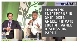 Financing entrepreneurship: Debt, Angel, Private Equity: Panel Discussion Part 1 image
