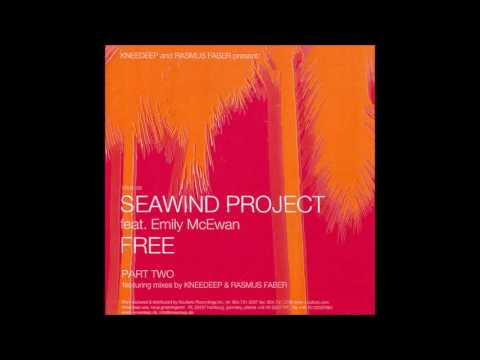 Knee Deep & Rasmus Faber Pres. Seawind Project Feat. Emily Mcewan - Free (Part Two) (Peaktime Dub)