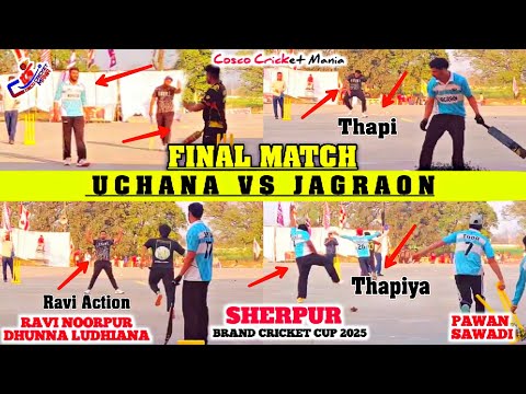 Final-Uchana(Ravi Noorpur & Dhunna) Vs Jagraon Mandi(Pawan Sawadi) Cosco Cricket Mania