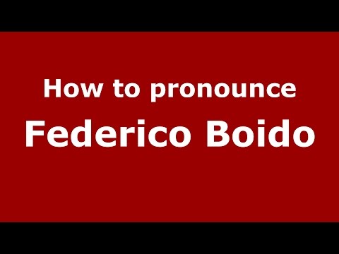 How to pronounce Federico Boido (Italian/Italy)  - PronounceNames.com