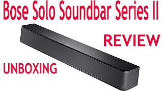 BOSE Solo Soundbar Series II 2 Unboxing and Review 2022