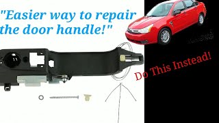 2008-2011 Ford Focus door handle repair hack! So much easier! #repair #doorhandle