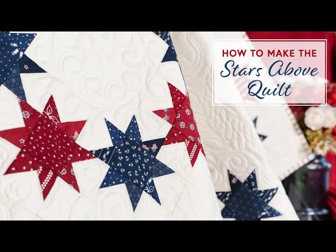 How to Make the Stars Above Quilt | Shabby Fabrics