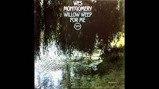 Wes Montgomery - Willow Weep For Me (1968) Part 2 (Full Album)
