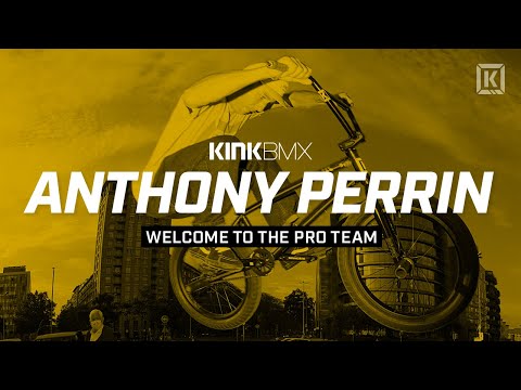 Anthony Perrin Bienvenue! - Kink BMX