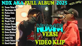 Download lagu NDX AKA Full Album Terbaru Lagu Jawa Viral - Tresno Tekan Mati - Ngertenono Ati - Nyekso Batin mp3