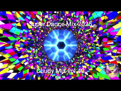 Super Dance Mix 2025 - Chudy Mix vol.40