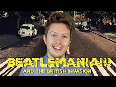 WHAT WAS BEATLEMANIA AND THE BRITISH INVASION?