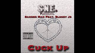 Sandro Man Feat. Bloody Jr - Cuck Up