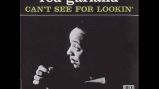 Red Garland - I Can't See For Lookin'