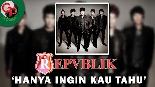 Download lagu Repvblik - Hanya Ingin Kau Tahu ( Lyric) mp3 Download lagu Repvblik - Hanya Ingin Kau Tahu ( Lyric) mp3