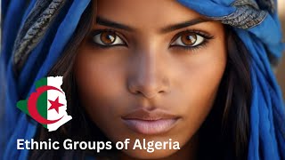 ALGERIA: Major Ethnic Groups in Algeria | African Scribe