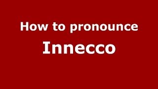 How to pronounce Innecco