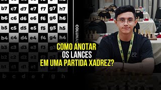 COMO ANOTAR UMA PARTIDA DE XADREZ? - Notação Algébrica