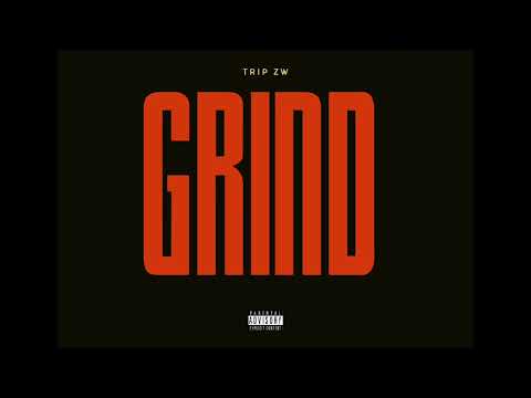 TRIP ZW - GRIND (Official Audio) Prod Saint6
