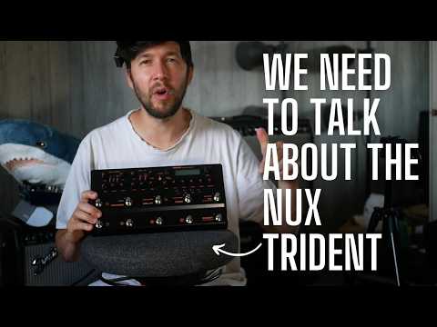 We Need to Talk About The Nux Trident - I Like This Approach to Modeling - First Impressions
