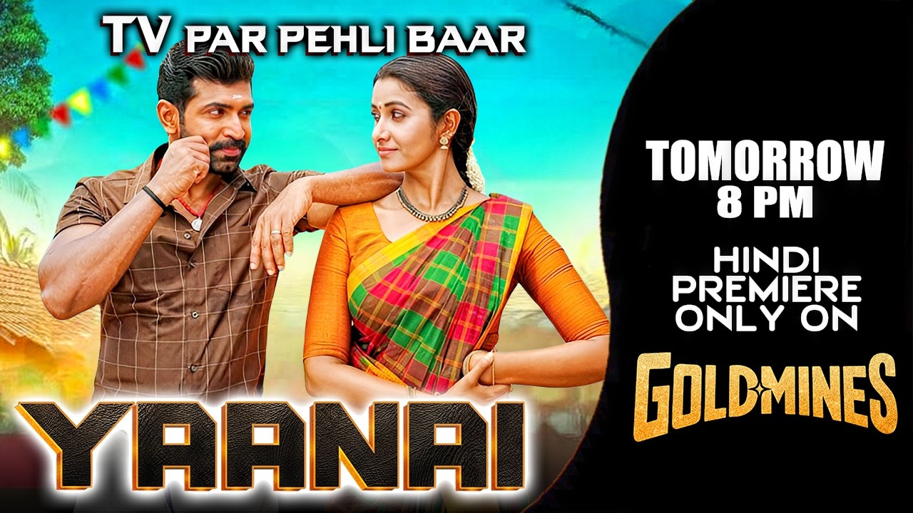 Yaanai (Hindi) | Tomorrow 8:00 PM | Arun Vijay | Tv Par Pehli Baar | Premiere Only On #Goldmines