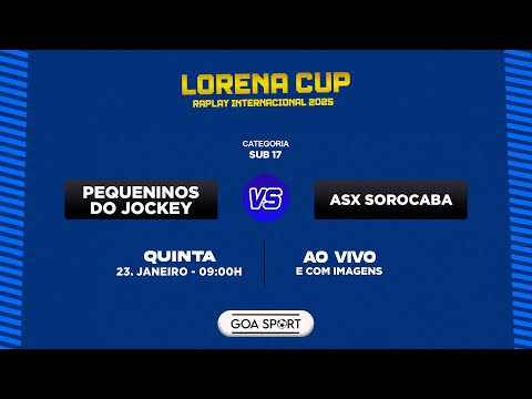 SUB-17/ PEQUENINOS DO JOCKEY X ASX SOROCABA - 2ªRODADA - LORENA CUP RAPLAY 2025