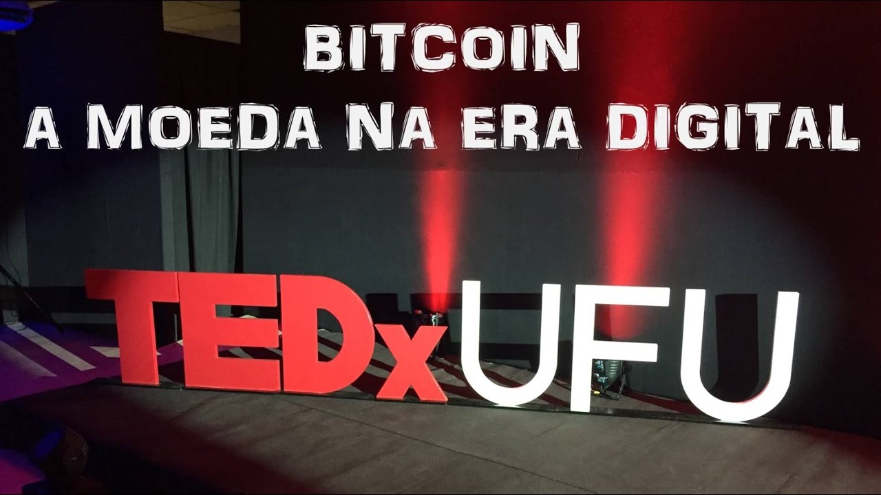 Bitcoin – A moeda na era digital | TEDxUFU