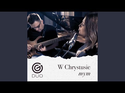 W Chrystusie Mym