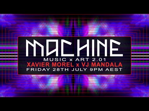 Machine Music x Art 2.01: Xavier Morel + VJ Mandala [LIVE]