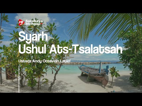 Syarh Ushul Ats-Tsalatsah liSyaikh Fauzan (01) - Ustadz Andy Octavian Latief