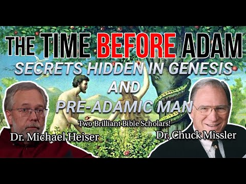This is MINDBLOWING! Michael Heiser & Chuck Missler Discuss a Pre-Adamic Period (A Time BEFORE Adam)