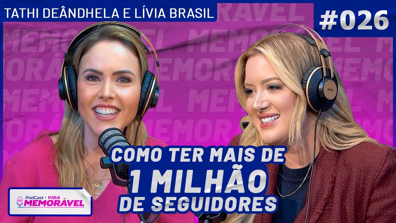 COMO CRIAR CONTEÚDO DO JEITO CERTO NO INSTAGRAM - (Lívia Brasil) Podcast Vida Memorável #026