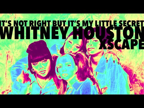 Whitney Houston x XSCAPE - It’s Not Right But It’s My Little Secret - Jermaine Dupri Mix