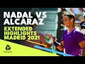 Rafael Nadal vs Carlos Alcaraz Extended Highlights From Madrid 2021