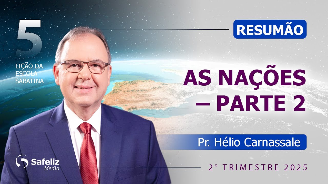 RESUMÃO da Lição 5 | As nações - Parte 2 | Escola Sabatina com Pr. Hélio Carnassale
