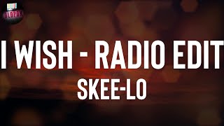 Skee-Lo &quot;I Wish - Radio Edit&quot; Lyrics