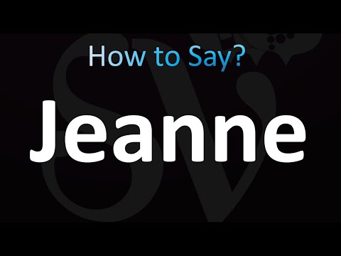 How to Pronounce Jeanne (Correctly!)