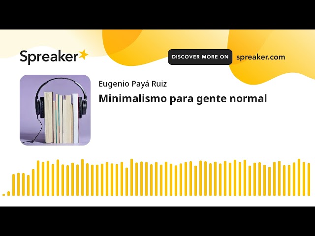Vídeo relacionado con Minimalismo para gente normal : Cómo optimizar cada aspecto de tu vida y quedarte con lo esencial