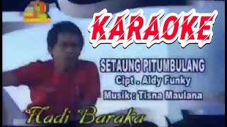 Download lagu karaoke Setaung Pitumbulang Nadi Baraka mp3