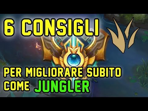 6 Consigli Per Migliorare Immediatamente Come Jungler