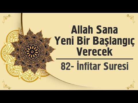 Allah Sana Yeni Bir Başlangıç Verecek - 82. İnfitar Suresi