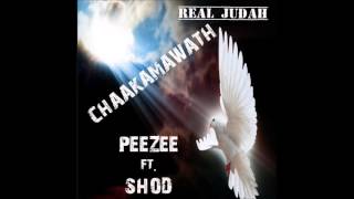 Chaakamawath - peezee ft. SHOD JUDAH (TRUTH MUSIC) (REAL JUDAH)