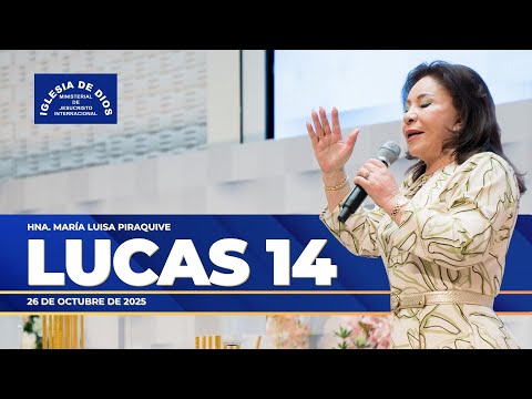 Lucas 14 - Hermana María Luisa Piraquive - 26 de octubre de 2025 #IDMJI