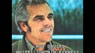 ROY DRUSKY - &quot;WHITE LIGHTNIN&#39; EXPRESS&quot;