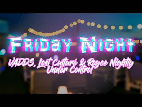 VADDS, Lost Culturé & Royce Nightly - Under Control (High Quality) [Friday Night]
