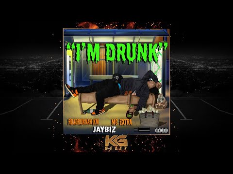 JayBiz ft. RoadRunnah KM, MC Extra - Im Drunk [Prod. By Robbie] [New 2020]
