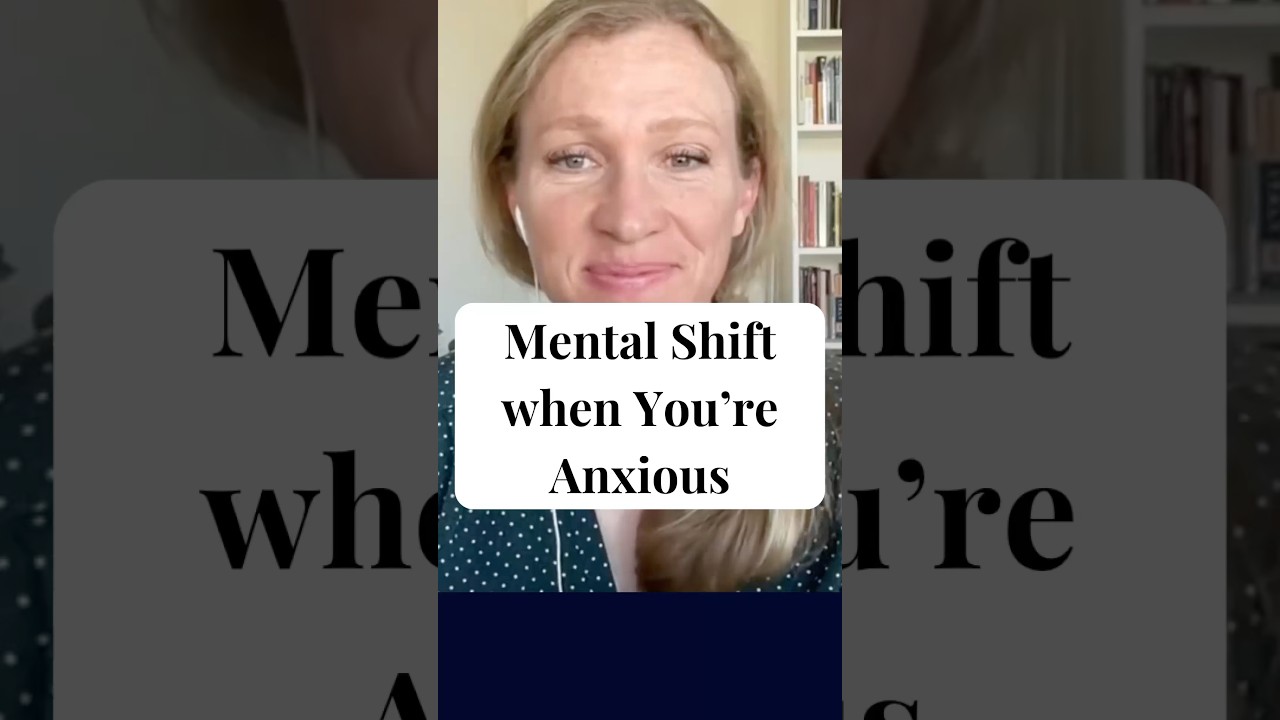 Mental Shift When You’re Anxious