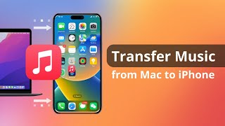 [2 Ways] How to Transfer Music from Mac to iPhone 2023