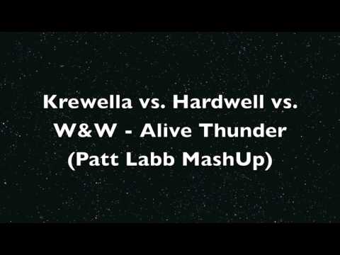 Krewella vs. Hardwell vs. W&W - Alive Thunder (Patt Labb MashUp)