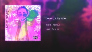 Tiara Thomas - Love like i do Screwed and Chopped DJ DLoskii (Requested)