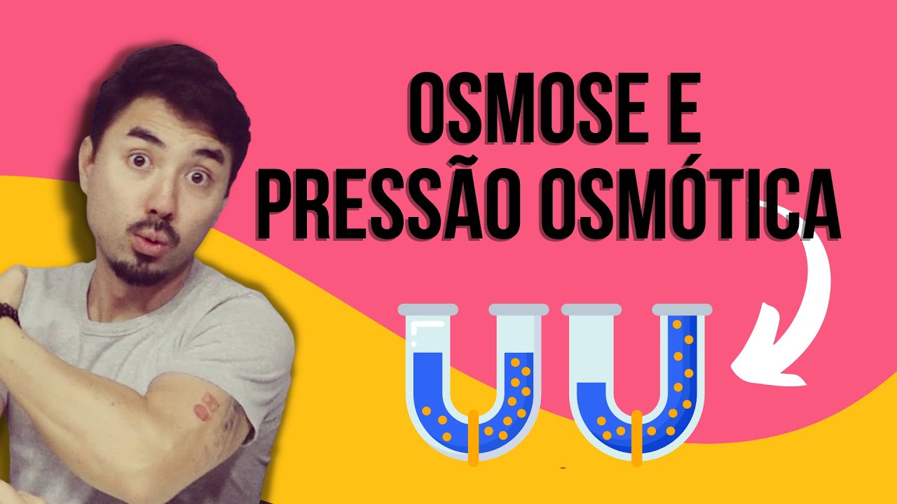 Osmose e Pressão Osmótica